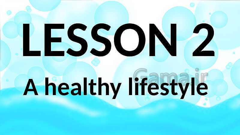 پاورپوینت درس 2 زبان انگلیسی (2) یازدهم | Lesson 2: A Healthy Lifestyle- پیش نمایش